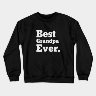 Best Grandpa Ever Crewneck Sweatshirt